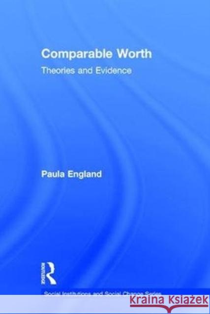 Comparable Worth: Theories and Evidence England, Paula 9780202303482 Aldine