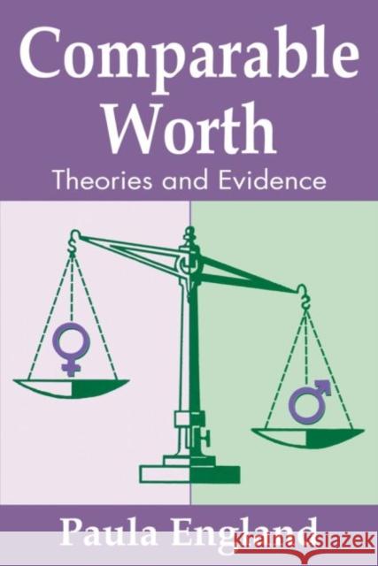 Comparable Worth: Theories and Evidence England, Paula 9780202303499 Aldine