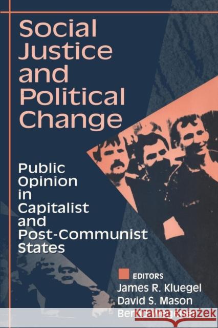 Social Justice and Political Change: Public Opinion in Capitalist and Post-Communist States Mason, David 9780202305042 Aldine