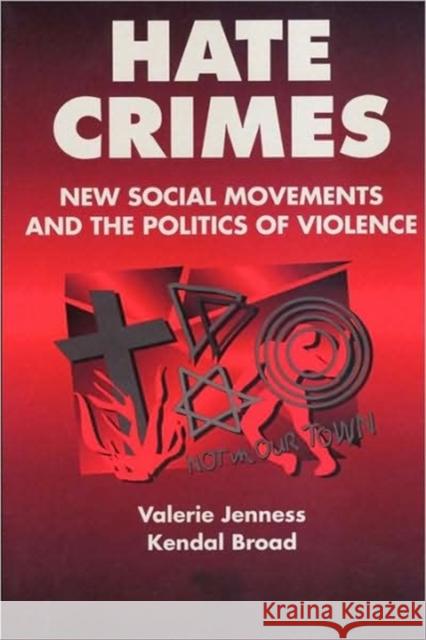 Hate Crimes: New Social Movements and the Politics of Violence Jenness, Valerie 9780202306025