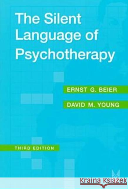 The Silent Language of Psychotherapy: Social Reinforcement of Unconscious Processes Young, David M. 9780202306100 Aldine