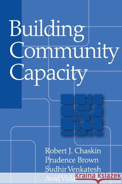 Building Community Capacity Robert J. Chaskin Prudence Brown Sudhir Alladi Venkatesh 9780202306407 Aldine