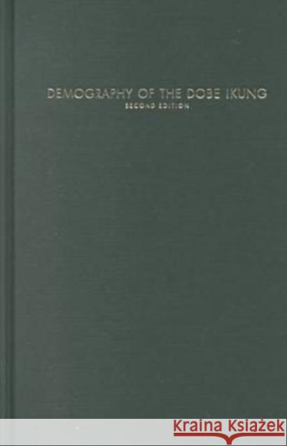 Demography of the Dobe !Kung Nancy Howell 9780202306506