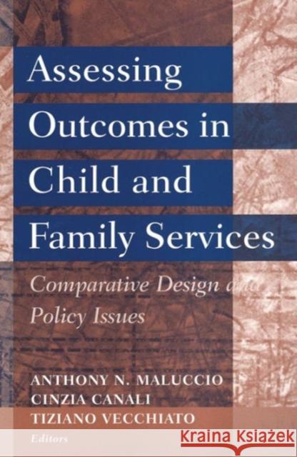 Assessing Outcomes in Child and Family Services: Comparative Design and Policy Issues Maluccio, Anthony N. 9780202307046 Aldine