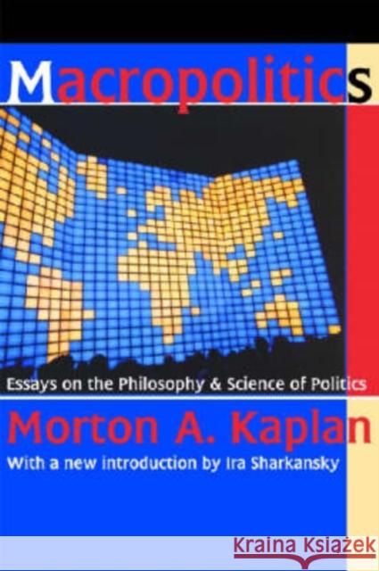 Macropolitics: Essays on the Philosophy and Science of Politics Meinecke, Friedrich 9780202308043 Aldine
