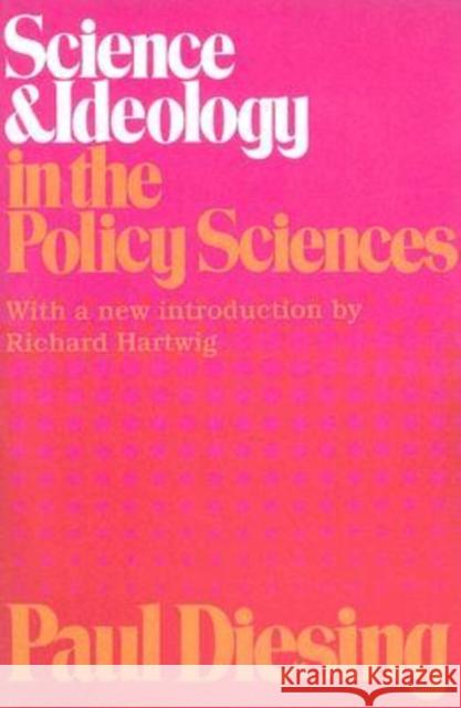 Science & Ideology in the Policy Sciences Diesing, Paul 9780202308159 Aldine