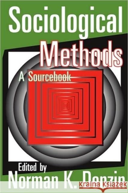 Sociological Methods : A Sourcebook Norman K. Denzin 9780202308401 Transaction Publishers