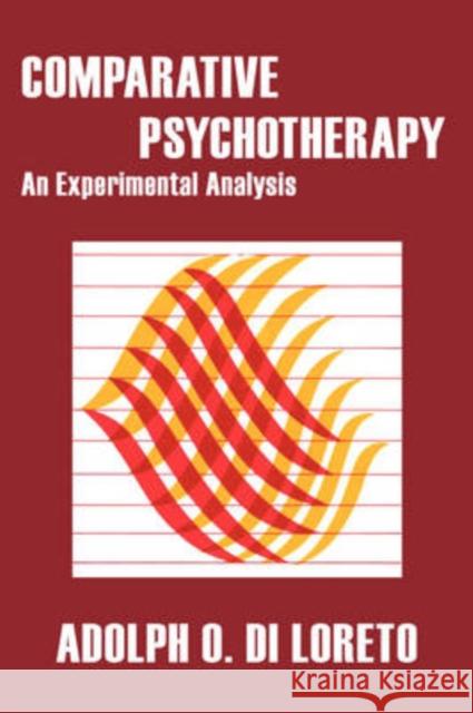 Comparative Psychotherapy: An Experimental Analysis Di Loreto, Adolph O. 9780202308524 Aldine