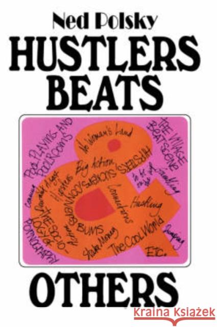 Hustlers, Beats, and Others Ned Polsky 9780202308876 Aldine