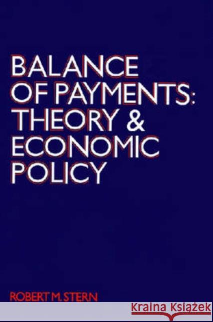 Balance of Payments: Theory and Economic Policy Stern, Robert 9780202308937 Aldine