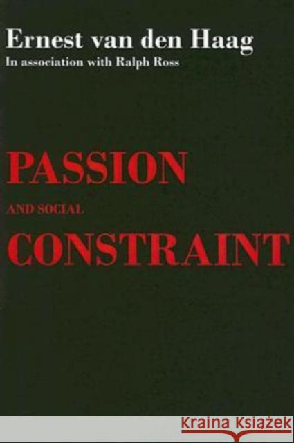 Passion and Social Constraint Ernest Va Ralph Ross 9780202308975 Aldine