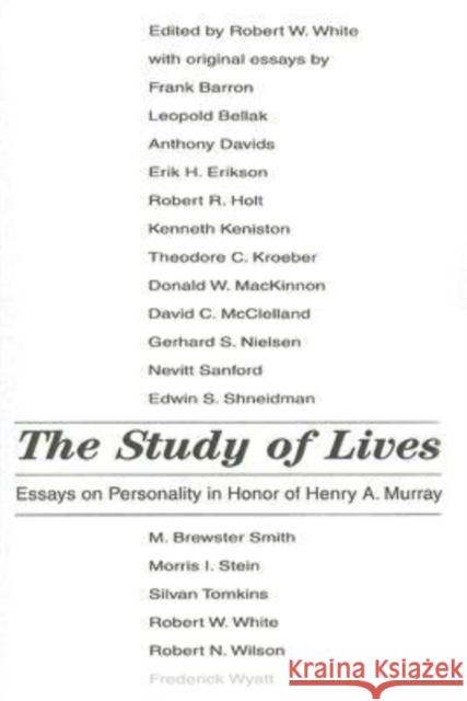 The Study of Lives: Essays on Personality in Honor of Henry A. Murray White, Robert W. 9780202308999 Aldine