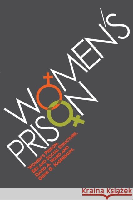 Women's Prison: Sex and Social Structure Kassebaum, Gene 9780202309330 Aldine