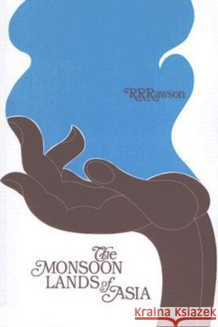 The Monsoon Lands of Asia R. R. Rawson 9780202309422 Aldine