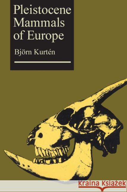 Pleistocene Mammals of Europe Bjorn Kurten 9780202309538 Aldine