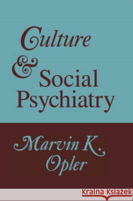 Culture & Social Psychiatry Opler, Marvin 9780202309545 Aldine