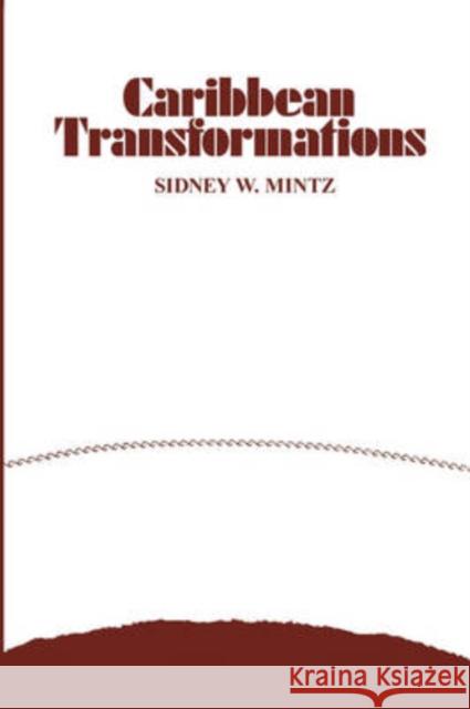 Caribbean Transformations Sidney W. Mintz 9780202309576 Aldine