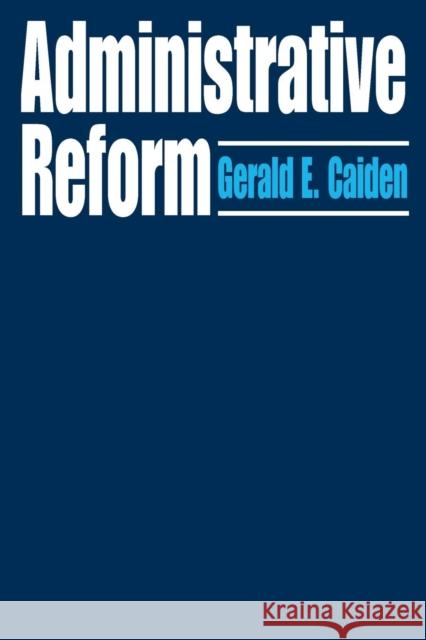 Administrative Reform Gerald E. Caiden 9780202309613 Aldine