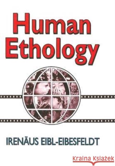 Human Ethology Irenaus Eibl-Eibesfeldt 9780202309705 Aldine