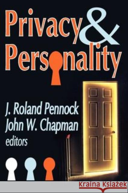 Privacy and Personality J. Roland Pennock John W. Chapman 9780202309798 Aldine