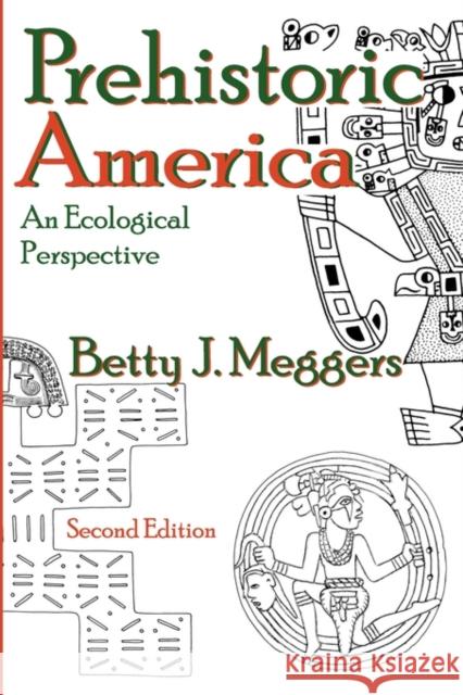 Prehistoric America: An Ecological Perspective Makowski, Piotr 9780202330792 Aldine