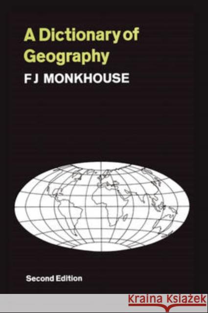 A Dictionary of Geography F. J. Monkhouse Francis John Monkhouse 9780202361314 Aldine