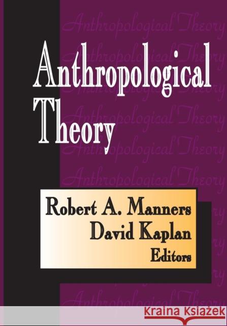 Anthropological Theory Robert Manners David Kaplan 9780202361338 Aldine