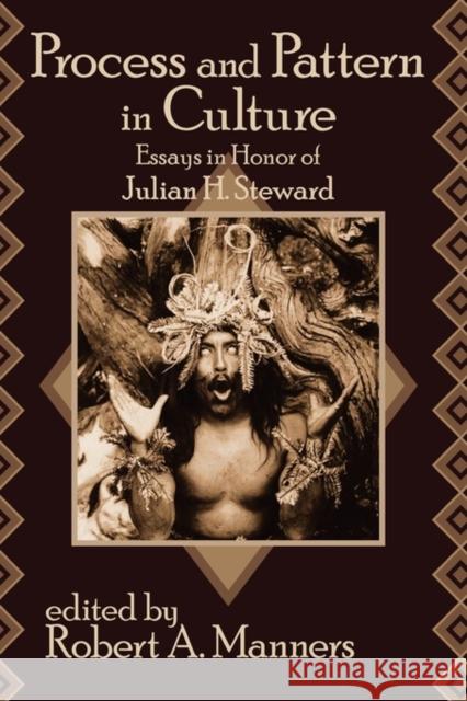 Process and Pattern in Culture: Essays in Honor of Julian H. Steward Chapman, John W. 9780202361345 Aldine