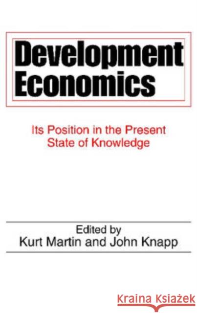 Development Economics: Its Position in the Present State of Knowledge Knapp, John 9780202361482