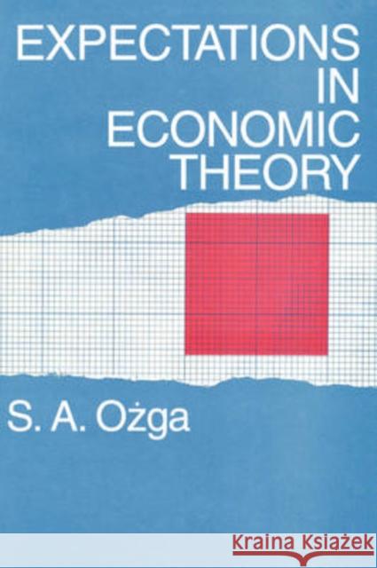 Expectations in Economic Theory S. Ozga 9780202361550 Aldine