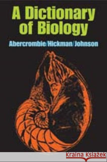 A Dictionary of Biology M. Abercrombie C. J. Hickman 9780202362199 Aldine
