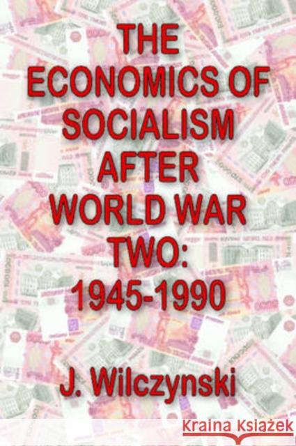 The Economics of Socialism After World War Two: 1945-1990 Bennett, John W. 9780202362281 Aldine