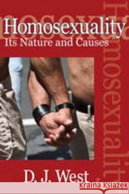 Homosexuality: Its Nature and Causes West, Donald J. 9780202362366