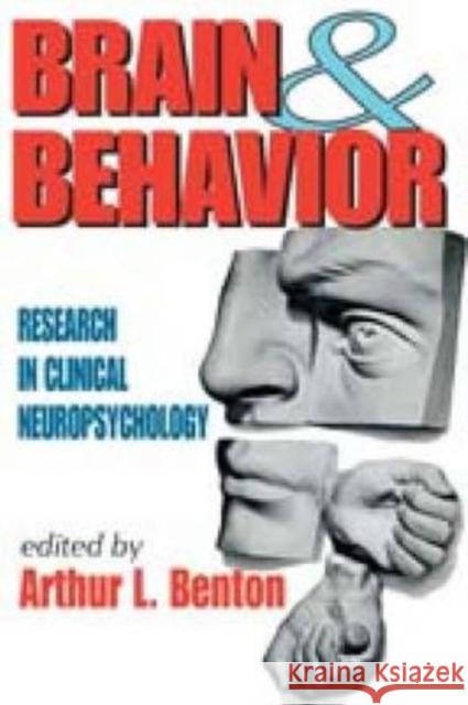 Brain and Behavior: Research in Clinical Neuropsychology Benton, Arthur 9780202363189