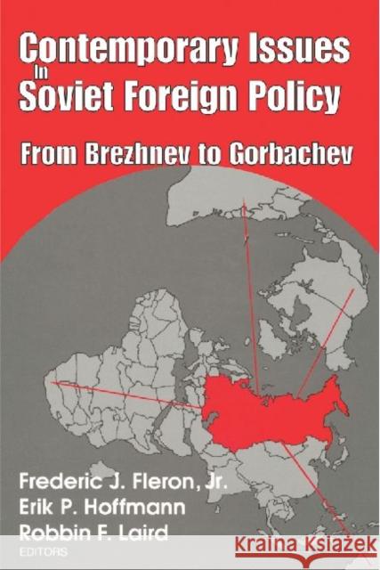 Contemporary Issues in Soviet Foreign Policy: From Brezhnev to Gorbachev Hoffmann, Erik 9780202363264