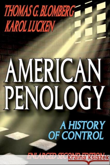 American Penology: A History of Control Blomberg, Thomas G. 9780202363349