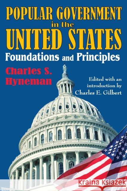 Popular Government in the United States: Foundations and Principles Hyneman, Charles 9780202363479 Aldine