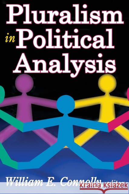 Pluralism in Political Analysis William Connolly 9780202363639 Aldine