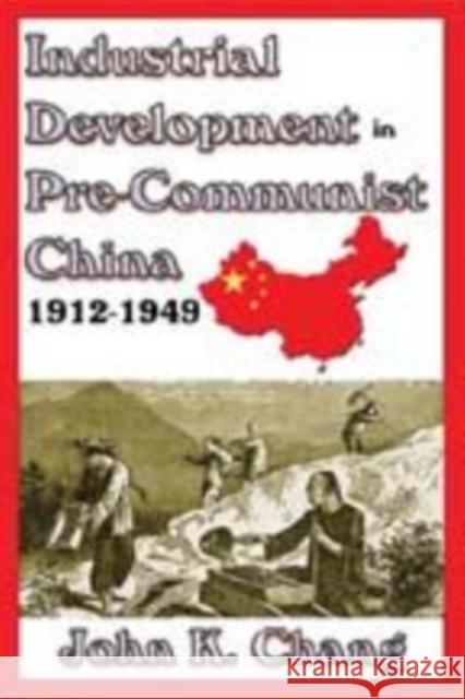 Industrial Development in Pre-Communist China: 1912-1949 Eysenck, Sybil B. G. 9780202363660