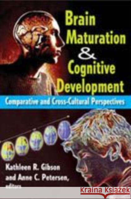 Brain Maturation and Cognitive Development: Comparative and Cross-cultural Perspectives Petersen, Anne 9780202363950