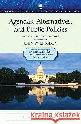 Agendas, Alternatives, and Public Policies John W. Kingdon 9780205000869