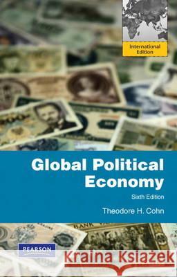 Global Political Economy Theodore Cohn 9780205006229