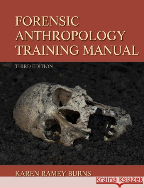 Forensic Anthropology Training Manual Karen Ramey Burns 9780205022595