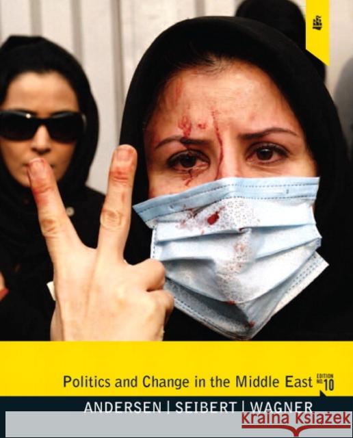 Politics and Change in the Middle East: 10e Roy Andersen 9780205082391 Longman Publishing Group