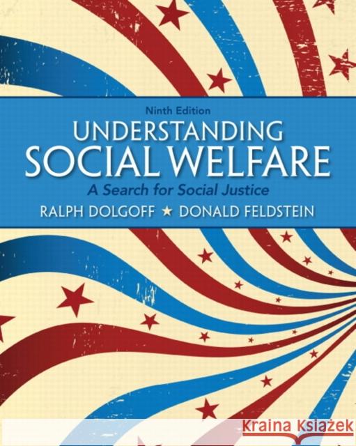 Understanding Social Welfare: A Search for Social Justice Dolgoff, Ralph 9780205179701