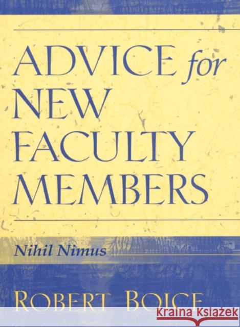 Advice for New Faculty Members Robert Boice 9780205281596