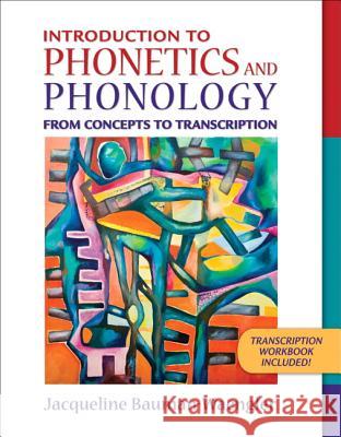 Introduction to Phonetics and Phonology: From Concepts to Transcription Bauman-Waengler, Jacqueline 9780205402878 Allyn & Bacon
