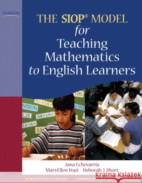 The Siop Model for Teaching Mathematics to English Learners Echevarria, Jana 9780205627585