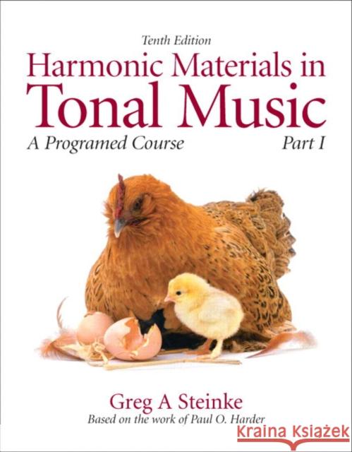 Harmonic Materials in Tonal Music: A Programmed Course, Part 1 Steinke, Greg 9780205629718 Prentice Hall