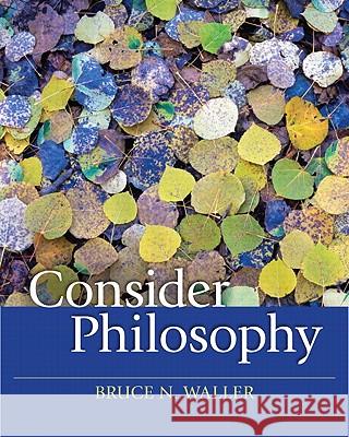 Consider Philosophy Bruce N. Waller 9780205644223